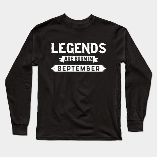 Legends Are Born In September Long Sleeve T-Shirt by inotyler